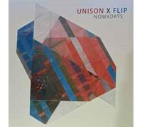 Unison X Flip - Nowadays (Black Vinyl)