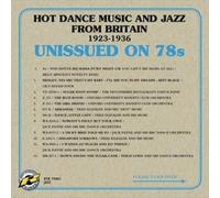 Various Artists Unissued On 78s: Hot Dance Music and Jazz from Britain 1923 (CD)