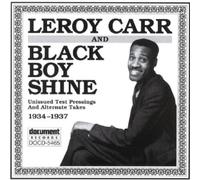 Unissued Test Pressings & Alternate Takes, 1934-1937 by Leroy Carr & Black Boy Shine (2004-05-31)