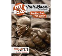 Unit Book Hit the Road Anglais 1re/Tle (2025) Breaking Free From Slavery - Cahier séquence (Territoire et mémoire)