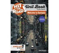 Unit Book Hit the Road Anglais 1re/Tle (2025) Welcome to Dystopia - Cahier séquence (Fictions et réalités) Gaël Manescau (Coordination éditoriale), Héliette Garcia-Fernandez (Auteur)