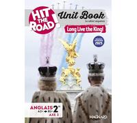 Unit Book Hit the Road Anglais 2de (2025) Long Live the King! - Cahier séquence (Axe 3)