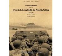 Unit Serial Numbers From The "First U.S. Army Build-Up Priority Tables, List A, D+1 Through D+14" D-Day (Normandy) - Top Secret - Bigot Neptune