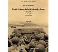 Unit Serial Numbers from the quotFirst U.S. Army BuildUp Priority Tables List A D1 through D14quot DDay Normandy Top Secret BIGOT NEPTUNE by Ben Major Pap Ben Major (Auteur)