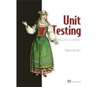 Unit TestingPrinciples Practices and Patterns by Vladimir Khorikov Vladimir Khorikov (Auteur)