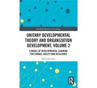 Unitary Developmental Theory and Organization Development Volume 2 - Sweeney Myles OrganizationDevelopment Consultant Ireland - Taylor amp Francis Ltd - L Sweeney Myles OrganizationDevelopment Consult
