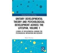 Unitary Developmental Theory and Psychological Development Across the Lifespan Volume 1 by Sweeney & Myles OrganizationDevelopment Consultant & Ireland Sweeney Myles OrganizationDevelopment Consultant