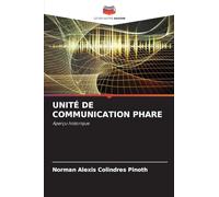 UNITÉ DE COMMUNICATION PHARE: Aperçu historique