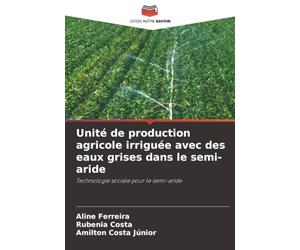 Unité de production agricole irriguée avec des eaux grises dans le semi-aride: Technologie sociale pour le semi-aride