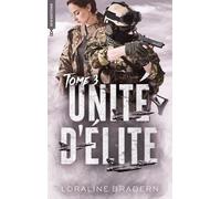 Unité d'Elite - tome 3 Loraline Bradern (Auteur)