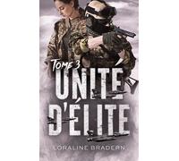 Unité d'Elite - Tome 3 - Loraline Bradern - Hlab Eds - Poche - Roman