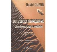 Unité et division de l'Afrique du Sud L'interdépendance par la constitution - David Cumin - L'harmattan - broché - Etude