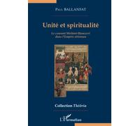 Unité et spiritualité Le courant Melâmî-Hamzevî dans l'Empire ottoman - Paul Ballanfat - L'harmattan - broché - Essai