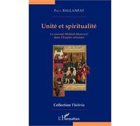 Unité Et Spiritualité - Le Courant Melâmî-Hamzevî Dans L'empire Ottoman
