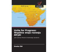 Unite for Progress: Wspólna wizja rozwoju Afryki