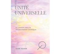 Unité universelle: Le chemin vers la réconciliation cosmique