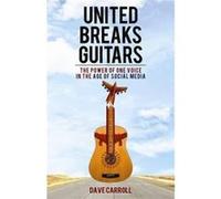 United Breaks Guitars: The Power of One Voice in the Age of Social Media - [Version Originale] Inconnu (Auteur)