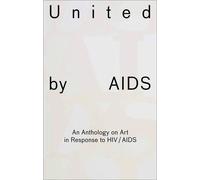 United By Aids - An Anthology On Art In Response To Hiv/Aids
