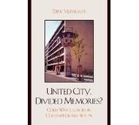 United City Divided Memories by Dirk Verheyen Dirk Verheyen (Auteur)