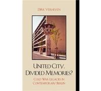 United City Divided Memories by Dirk Verheyen Verheyen, Dirk (Auteur)