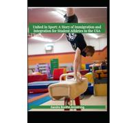 United in Sport: A Story of Immigration and Integration for Student Athletes in the USA
