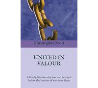 UNITED IN VALOUR: A family is broken by love and betrayal before the horrors of war unite them