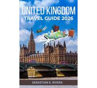 UNITED KINGDOM TRAVEL GUIDE: England, Scotland & Wales Insider's Guide to British Culture, History, Pubs, Countryside & Hidden Gems - With Maps, Itineraries & Local Tips