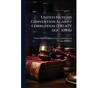 United Nations Convention Against Corruption (TREATY Doc. 109-6)