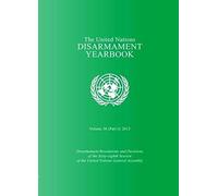 United Nations Disarmament Yearbook: 2013, Part 1