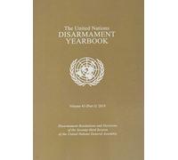 United Nations Disarmament Yearbook 2018: Part I