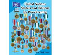 United Nations Medals and Ribbons for Peacekeeping - Col. Frank C. Foster - Medals of Ameica Press - ebook (ePub) - Livre