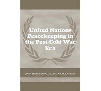 United Nations Peacekeeping In The Post-Cold War Era (Cass Series On Peacekeeping)