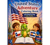United States Adventure Coloring Book: 51 Flags to Color with Step-by-Step Color Guides: Join Momos the curious dinosaur on a fun journey through all ... to color each one using full-color examples