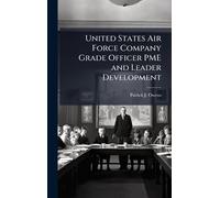 United States Air Force Company Grade Officer PME and Leader Development