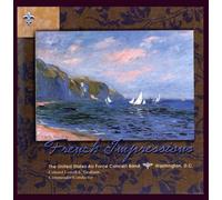 United States Air Force Concert Band - French Impressions