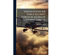 United States Air Force Security Forces in an Era of Terrorist Threats