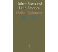 United States and Latin America: Dollar Diplomacy