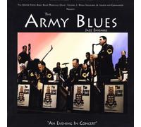 United States Army Blues Jazz Ensemble - An Evening in Concert by United States Army Blues Jazz Ensemble