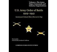 United States Army Order Of Battle 1919-1941. Volume I. The Arms
