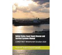 United States Coast Guard Rescue and Survival Systems Manual: COMDTINST M10470.10H October 2020