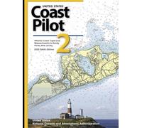 United States Coast Pilot 2 Atlantic Coast: Cape Cod, Massachusetts to Sandy Hook, New Jersey: 2025 (54th) Edition