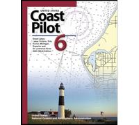 United States Coast Pilot 6: Great Lakes: Lakes Ontario, Erie, Huron, Michigan, Superior and St. Lawrence River 2023 (53rd) Edition
