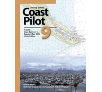 United States Coast Pilot 9: Alaska: Cape Spencer to Beaufort Sea 2023 (41st) Edition