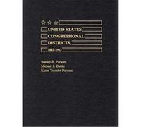 United States Congressional Districts, 1883-1913 Karen Toombs Parsons, Michael J. Dubin, Stanley B. Parsons (Auteur)