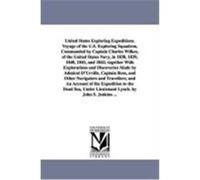 United States Exploring Expeditions. Voyage of the U.S. Exploring Squadron, Commanded by Captain Charles Wilkes, of the United States Navy, in 1838, 1 Jenkins, John Stillwell (Auteur)