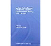 United States Foreign Policy and National Identity in the 21st Century, Routledge Studies in Us Foreign Policy Kennet Christie (Auteur)