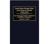 United States Foreign Policy in the Interwar Period, 1918-1941, Praeger Studies of Foreign Policies of the Great Powers Benjamin D. Rhodes (Auteur)