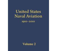 United States Naval Aviation 1910-2010United States Naval Aviation 1910-2010: Volume 2 Statistics