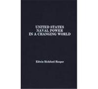 United States Naval Power in a Changing World Edwin Bickford Hooper (Auteur)