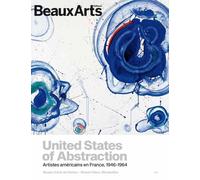 United States Of Abstraction - Artistes Américains En France, 1946-1964